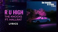 The Knocks ft. Mallrat - R U HIGH (LYRICS) - YouTube