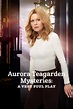 Aurora Teagarden Mysteries: A Very Foul Play (2019) — The Movie ...