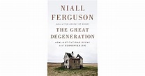 The Great Degeneration by Niall Ferguson — Reviews, Discussion ...