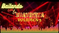 Las Mejores canciones gruperas de BAILANDO CON LA SUAVECITA VOL. 5 ...