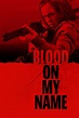 Blood on Her Name Film-information und Trailer | KinoCheck