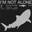 Calvin Harris - i'm Not Alone 2019 - Reviews - Album of The Year