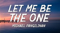 Michael Pangilinan - Let Me Be The One (Lyrics) Chords - Chordify