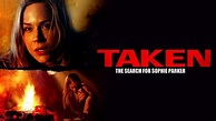 Watch Or Stream Taken: The Search For Sophie Parker