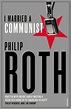 I Married A Communist (The American Trilogy, #2) by Philip Roth | Goodreads