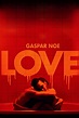 Love (2015) - Posters — The Movie Database (TMDB)