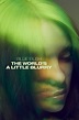 Billie Eilish: The World's a Little Blurry (2021) - Posters — The Movie ...