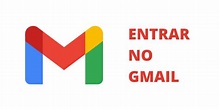 Gmail Entrar Direto Agora | Gmail.com Login | Gratuito