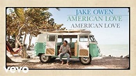 Jake Owen - American Love (Audio) - YouTube