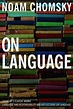 On Language: Chomsky's Classic Works "Language and Responsibility" and ...