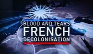 Blood and Tears: French Decolonisation : r/kombizz