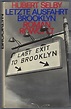 Letzte Ausfahrt Brooklyn. Roman. Deutsch von Kai Molvig by Selby ...