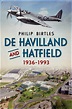 De Havilland and Hatfield: 1936-1993 – Fonthill Media