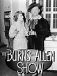 The George Burns and Gracie Allen Show - Full Cast & Crew - TV Guide