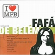 I Love MPB: Fafá de Belém by Fafá de Belém (Compilation): Reviews ...