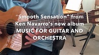 An excerpt from "Smooth Sensation" from Ken Navarro's new album MUSIC ...