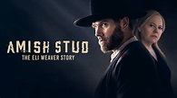 Amish Stud: The Eli Weaver Story - Lifetime Movie - Where To Watch
