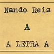 Nando Reis - A Letra A Lyrics and Tracklist | Genius