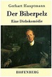 Der Biberpelz - Gerhart Hauptmann - Buch kaufen | Ex Libris