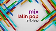 Mix Latin Pop Clásicos | Parte 1 - YouTube