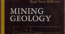 MINING GEOLOGY BY HUGH EXTON McKINSTRY professor of geology HARVARD ...
