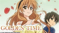 Watch Golden Time Online at Hulu