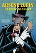 Arsène Lupin - O ladrão de casaca - Maravilha Livros