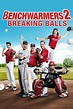 Benchwarmers 2: Breaking Balls (2019) Stream and Watch Online | Moviefone