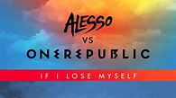 Alesso Vs OneRepublic - If I Lose Myself (Alesso Remix) - YouTube