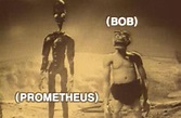 Prometheus and Bob (lost production material of cancelled film ...
