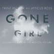 TRENT REZNOR & ATTICUS ROSS, Gone Girl (Soundtrack From The Motion ...