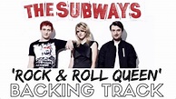 The Subways - 'Rock & Roll Queen' [Full Backing Track] - YouTube
