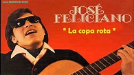 JOSÉ FELICIANO - LA COPA ROTA (Video) - YouTube