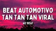 Beat Automotivo Tan Tan Tan Viral - WZ Beat (Letra/Lyrics) - YouTube