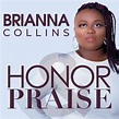 Brianna Collins Showcases Vocal Prowess In New Single "Honor And Praise ...