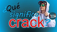 💪 ¿Qué significa 'crack'? 🕶 - YouTube