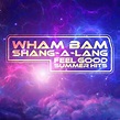 ‎Wham Bam Shang-A-Lang: Feel Good Summer Hits by Summer Hits on Apple Music