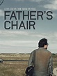 Father's Chair (2012) - Rotten Tomatoes
