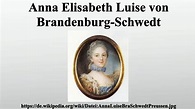 Anna Elisabeth Luise von Brandenburg-Schwedt - YouTube