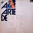Edu Lobo - A Arte De Edu Lobo | Releases | Discogs