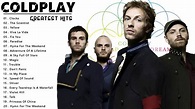 Coldplay Greatest Hits Full Album - Best Songs Of Coldplay Playlist ...