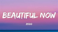 Zedd - Beautiful Now (Lyrics) ft. Jon Bellion - YouTube