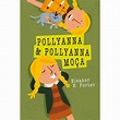 Pollyanna E Pollyanna Moça - livrofacil