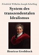 System des transzendentalen Idealismus (Großdruck) von Friedrich ...