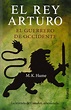 Novela El rey Arturo (II): El Guerrero de Occidente