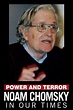 Power and Terror: Noam Chomsky in Our Time - Rotten Tomatoes