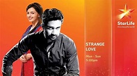 Strange Love StarLife: Cast, episodes, plot summary, full story, teasers