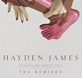 Hayden James "Something About You (ODESZA Remix)" | Complex