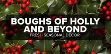 What It Really Means to Deck the Halls with Boughs of Holly - Allan's Flowers & More