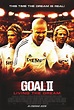 Goal II: Living the Dream Movie Poster - IMP Awards